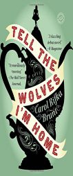 Tell the Wolves I'm Home: A Novel by Carol Rifka Brunt Paperback Book