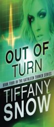 Out of Turn by Tiffany Snow Paperback Book