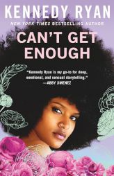 Can't Get Enough by Kennedy Ryan Paperback Book