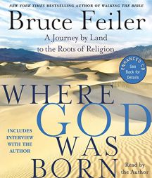 Where God Was Born: A Journey by Land to the Roots of Religion by Bruce Feiler Paperback Book