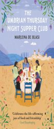 The Umbrian Thursday Night Supper Club by Marlena De Blasi Paperback Book