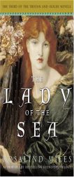 The Lady of the Sea: The Third of the Tristan and Isolde Novels (The Tristan and Isolde Novels) by Rosalind Miles Paperback Book