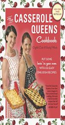 The Casserole Queens Cookbook: Put Some Lovin' in Your Oven with 100 Easy One-Dish Recipes by Sandy Pollock Paperback Book