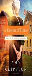 A Dream of Home (Hearts of the Lancaster Grand Hotel) by Amy Clipston Paperback Book