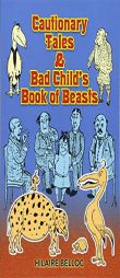 Cautionary Tales & Bad Child's Book of Beasts by Hilaire Belloc Paperback Book