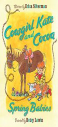 Cowgirl Kate and Cocoa: Spring Babies by Erica Silverman Paperback Book