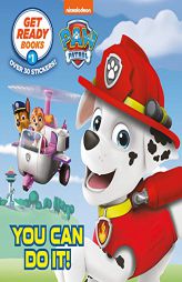 Get Ready Books #1: You Can Do It! (PAW Patrol) (Pictureback(R)) by Random House Paperback Book