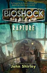 Rapture (Bioshock) by John Shirley Paperback Book
