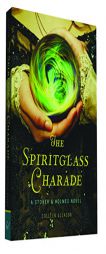 The Spiritglass Charade: A Stoker & Holmes Novel by Colleen Gleason Paperback Book