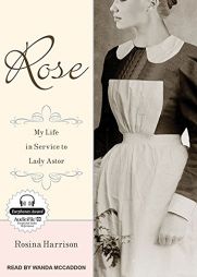Rose: My Life in Service to Lady Astor by Rosina Harrison Paperback Book