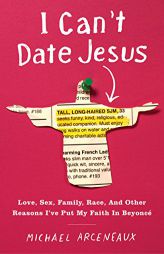 I Can't Date Jesus by Michael Arceneaux Paperback Book