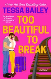Too Beautiful to Break by Tessa Bailey Paperback Book