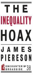 The Inequality Hoax by James Piereson Paperback Book