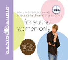 For Young Women Only: What You Need to Know about How Guys Think by Shaunti Feldhahn Paperback Book