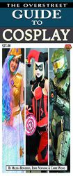 The Overstreet Guide To Cosplay (Overstreet Guide to Collecting SC) by Melissa Bowersox Paperback Book