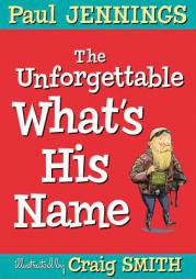 The Unforgettable What's His Name by Paul Jennings Paperback Book