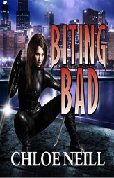 Biting Bad: A Chicagoland Vampires Novel (The Chicagoland Vampires Series) by Chloe Neill Paperback Book
