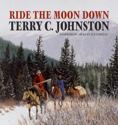Ride the Moon Down by Terry C. Johnston Paperback Book