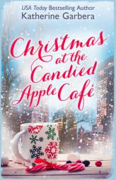 CHRISTMAS AT THE CANDIED APPLE CAFÉ by Katherine Garbera Paperback Book