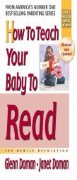 How To Teach Your Baby To Read: The Gentle Revolution (How to Teach Your Baby to Read) by Glenn Doman Paperback Book