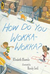 How Do You Wokka-Wokka? by Elizabeth Bluemle Paperback Book