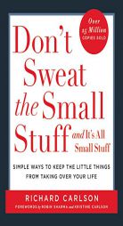 Don't Sweat the Small Stuff--and it's all small stuff (Don't Sweat the Small Stuff Series) by Richard Carlson Paperback Book