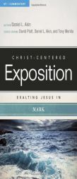 Exalting Jesus in Mark (Christ-Centered Exposition Commentary) by Daniel L. Akin Paperback Book