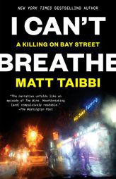 I Can't Breathe: A Killing on Bay Street by Matt Taibbi Paperback Book