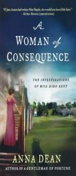 A Woman of Consequence: The Investigations of Miss Dido Kent by Anna Dean Paperback Book
