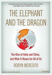The Elephant and the Dragon: The Rise of India and China and What It Means for All of Us by Robyn Meredith Paperback Book