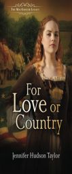 For Love or Country: The MacGregor Legacy | Book 2 by Jennifer Hudson Taylor Paperback Book