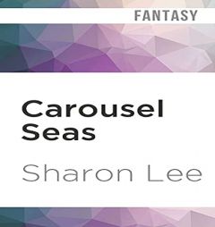 Carousel Seas (Archer's Beach, 3) by Sharon Lee Paperback Book