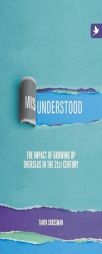 Misunderstood: The Impact of Growing Up Overseas in the 21st Century by Tanya Crossman Paperback Book