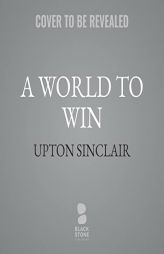A World To Win (The Lanny Budd Novels) by Upton Sinclair Paperback Book