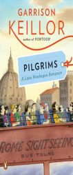 Pilgrims: A Lake Wobegon Romance by Garrison Keillor Paperback Book