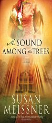 A Sound Among the Trees by Susan Meissner Paperback Book