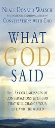 What God Said: The 25 Core Messages of Conversations with God That Will Change Your Life and the World by Neale Donald Walsch Paperback Book