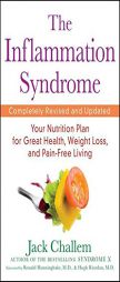 The Inflammation Syndrome: Your Nutrition Plan for Great Health, Weight Loss, and Pain-Free Living by Jack Challem Paperback Book
