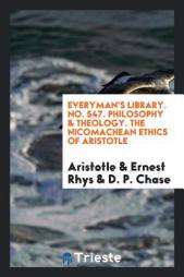 Everyman's Library. No. 547. Philosophy & Theology. The Nicomachean Ethics of Aristotle by Aristotle Paperback Book