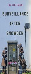 Surveillance After Snowden by David Lyon Paperback Book