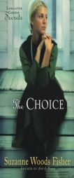 The Choice (Lancaster County Secrets, Book 1) by Suzanne Woods Fisher Paperback Book