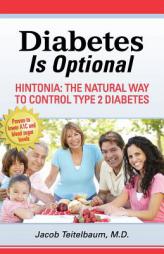 Diabetes is Optional: Hintonia: The Natural Way to Control Type 2 Diabetes by Jacob Teitelbaum MD Paperback Book