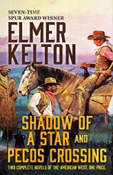 Shadow of a Star and Pecos Crossing by Elmer Kelton Paperback Book
