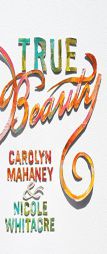 True Beauty (Paperback Edition) by Carolyn Mahaney Paperback Book