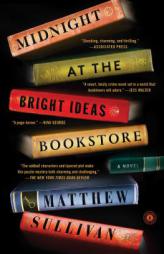 Midnight at the Bright Ideas Bookstore: A Novel by Matthew Sullivan Paperback Book