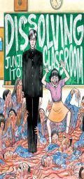 Dissolving Classroom by Junji Ito Paperback Book