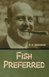 Fish Preferred by P. G. Wodehouse Paperback Book