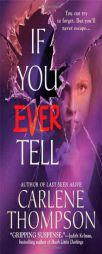 If You Ever Tell by Carlene Thompson Paperback Book