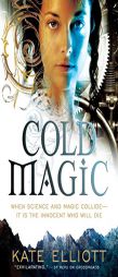 Cold Magic (The Spiritwalker Trilogy) by Kate Elliott Paperback Book