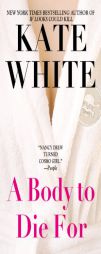 A Body to Die For by Kate White Paperback Book